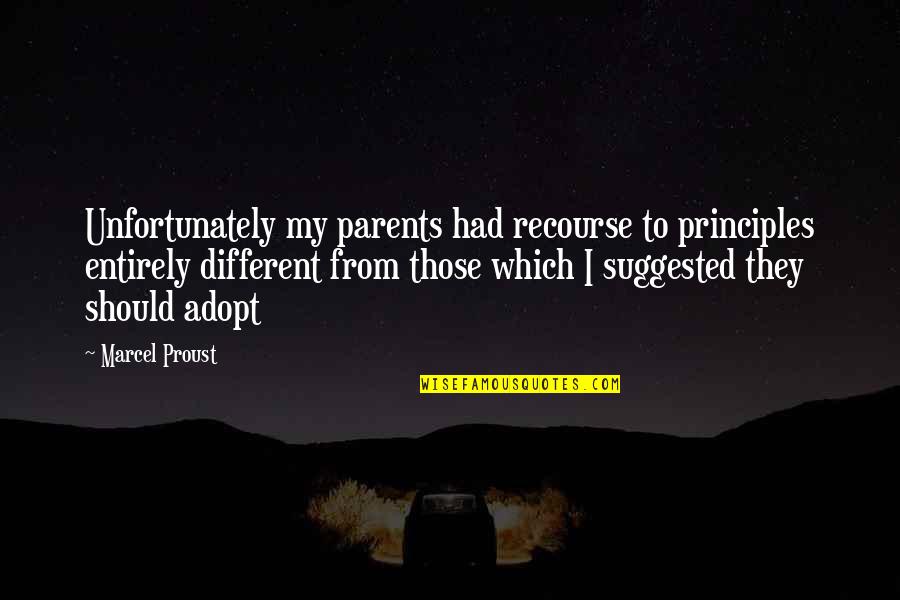 Marcel Proust Quotes By Marcel Proust: Unfortunately my parents had recourse to principles entirely Marcel Proust Quotes By Marcel Proust: Unfortunately my parents had recourse to principles entirely