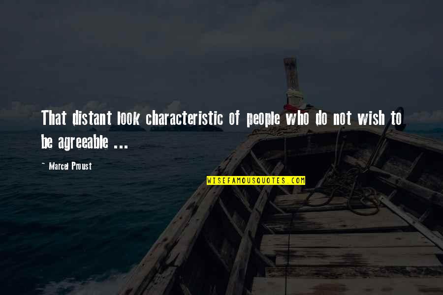 Marcel Quotes By Marcel Proust: That distant look characteristic of people who do