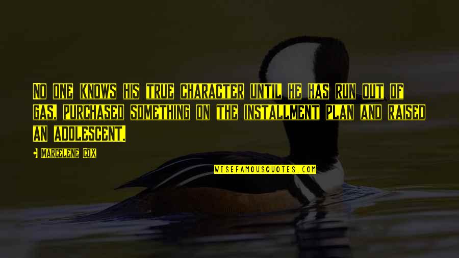 Marcelene Cox Quotes By Marcelene Cox: No one knows his true character until he Marcelene Cox Quotes By Marcelene Cox: No one knows his true character until he
