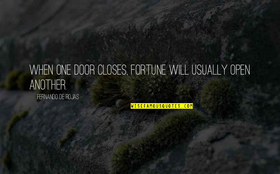 Marcellos Pizza Quotes By Fernando De Rojas: When one door closes, fortune will usually open