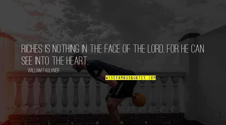 Marcelo Iii Quotes By William Faulkner: Riches is nothing in the face of the Marcelo Iii Quotes By William Faulkner: Riches is nothing in the face of the
