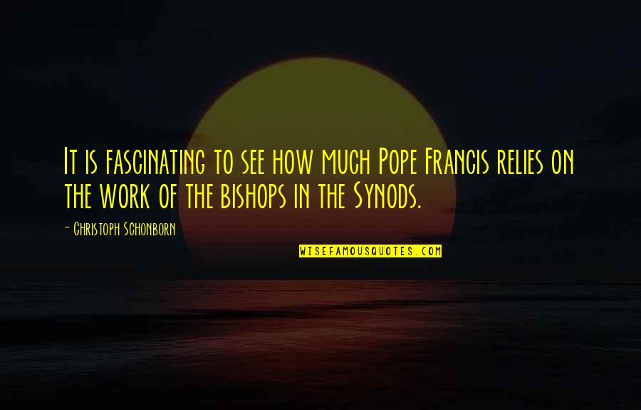 Marcelo Santos Iii Quotes By Christoph Schonborn: It is fascinating to see how much Pope