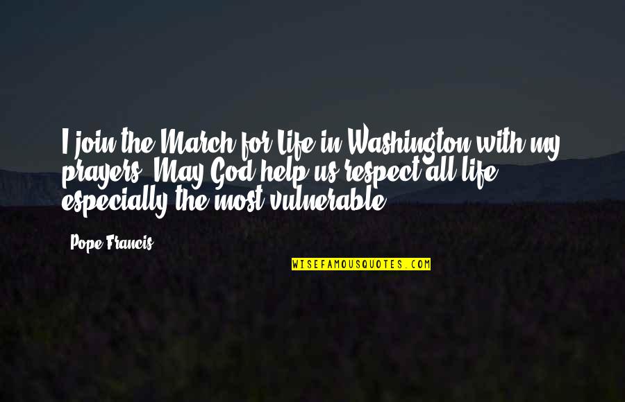 March 1 Quotes By Pope Francis: I join the March for Life in Washington
