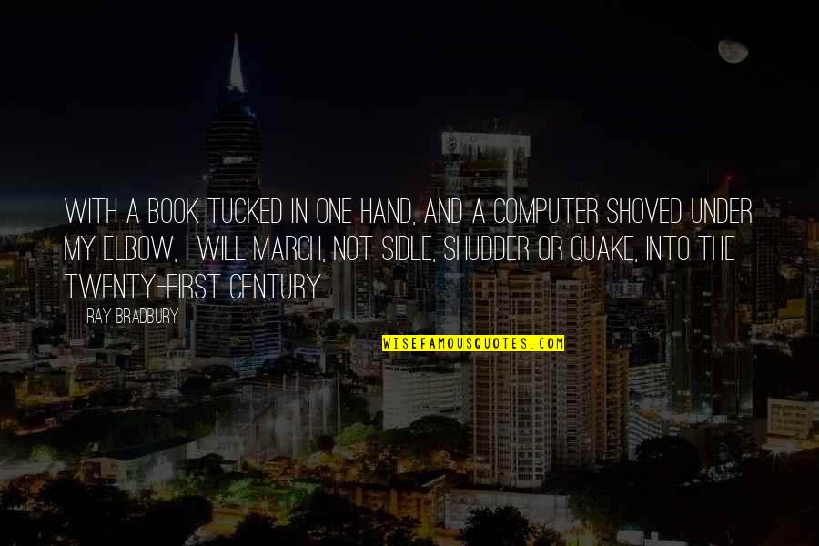 March Book 2 Quotes By Ray Bradbury: With a book tucked in one hand, and March Book 2 Quotes By Ray Bradbury: With a book tucked in one hand, and