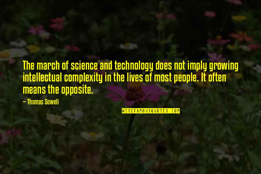 March For Our Lives Quotes By Thomas Sowell: The march of science and technology does not March For Our Lives Quotes By Thomas Sowell: The march of science and technology does not