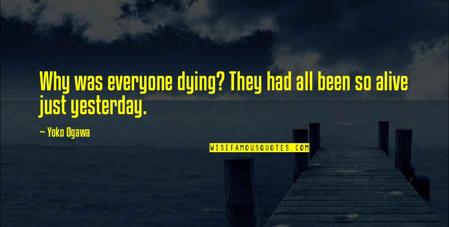 March Newsletter Quotes By Yoko Ogawa: Why was everyone dying? They had all been