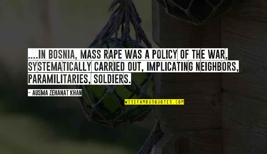 March Of Dimes Inspirational Quotes By Ausma Zehanat Khan: ....in Bosnia, mass rape was a policy of March Of Dimes Inspirational Quotes By Ausma Zehanat Khan: ....in Bosnia, mass rape was a policy of