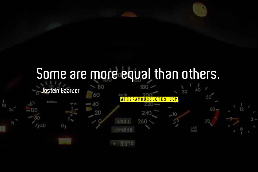 March Of Dimes Inspirational Quotes By Jostein Gaarder: Some are more equal than others. March Of Dimes Inspirational Quotes By Jostein Gaarder: Some are more equal than others.