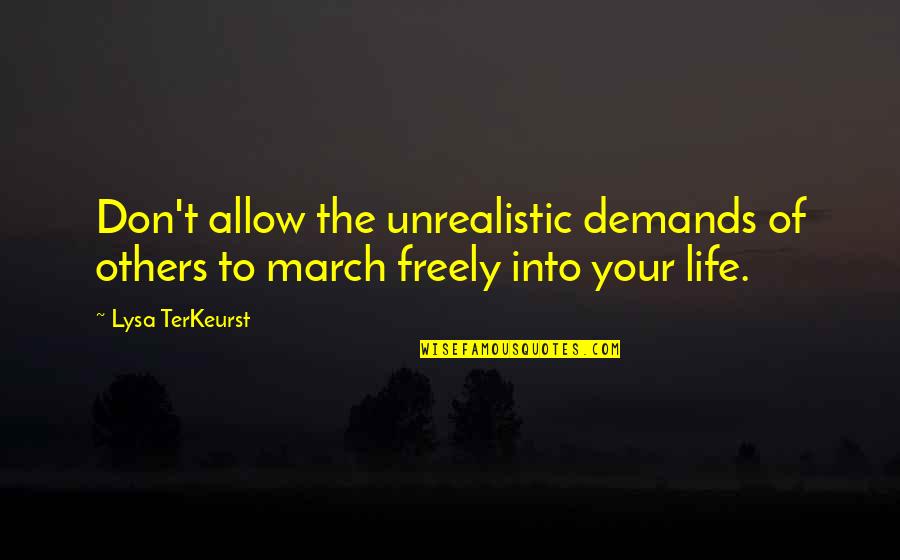 March Quotes By Lysa TerKeurst: Don't allow the unrealistic demands of others to