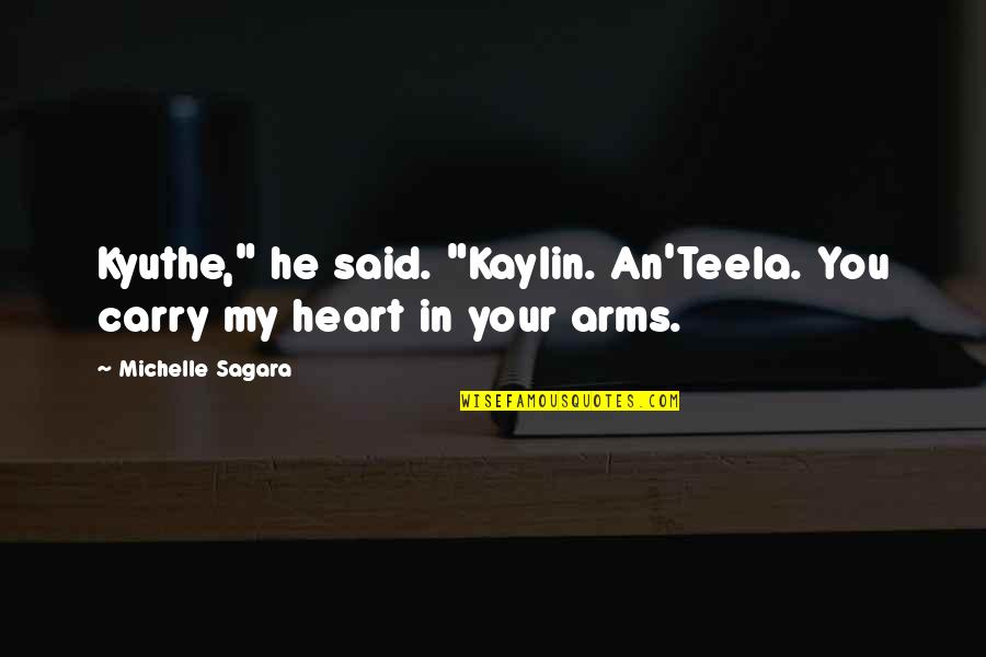 March Quotes By Michelle Sagara: Kyuthe," he said. "Kaylin. An'Teela. You carry my