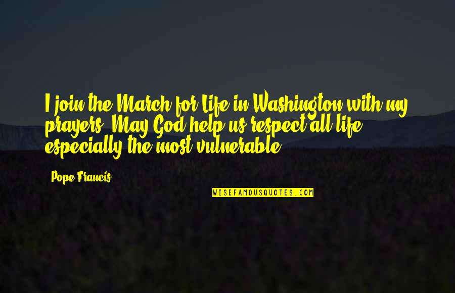 March Quotes By Pope Francis: I join the March for Life in Washington March Quotes By Pope Francis: I join the March for Life in Washington
