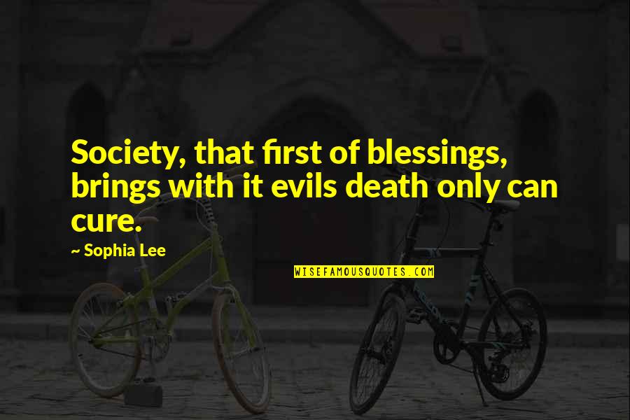 March Sayings And Quotes By Sophia Lee: Society, that first of blessings, brings with it