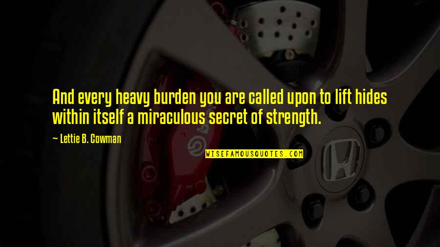 March The Month Quotes By Lettie B. Cowman: And every heavy burden you are called upon March The Month Quotes By Lettie B. Cowman: And every heavy burden you are called upon