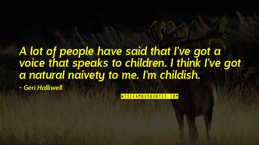 Marchamos Cosevi Quotes By Geri Halliwell: A lot of people have said that I've Marchamos Cosevi Quotes By Geri Halliwell: A lot of people have said that I've