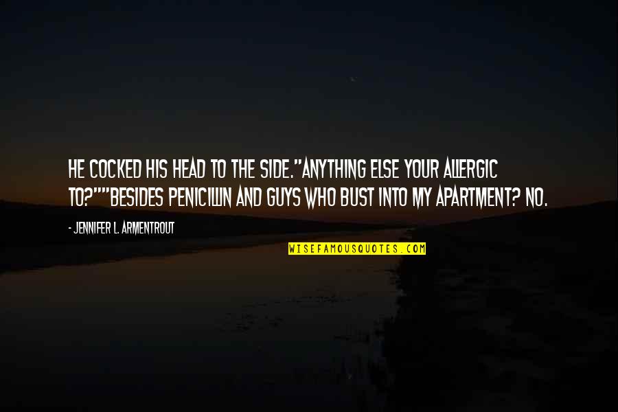 Marchandises En Quotes By Jennifer L. Armentrout: He cocked his head to the side."Anything else Marchandises En Quotes By Jennifer L. Armentrout: He cocked his head to the side."Anything else