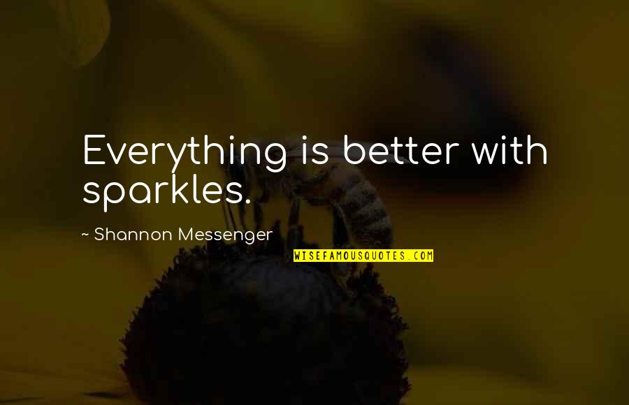 Marcharse Spanish Quotes By Shannon Messenger: Everything is better with sparkles.