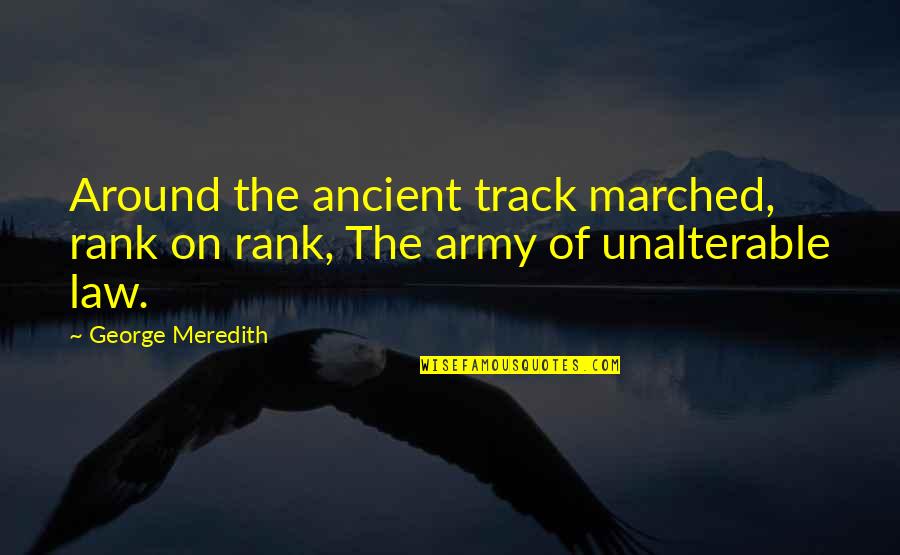 Marched Quotes By George Meredith: Around the ancient track marched, rank on rank,