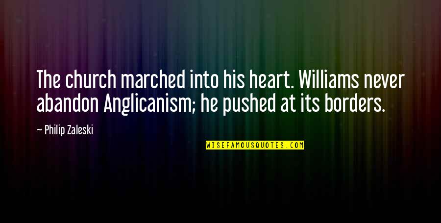 Marched Quotes By Philip Zaleski: The church marched into his heart. Williams never