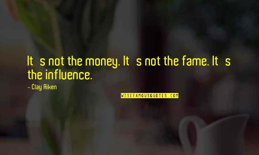 Marchelli Jemerson Quotes By Clay Aiken: It's not the money. It's not the fame.