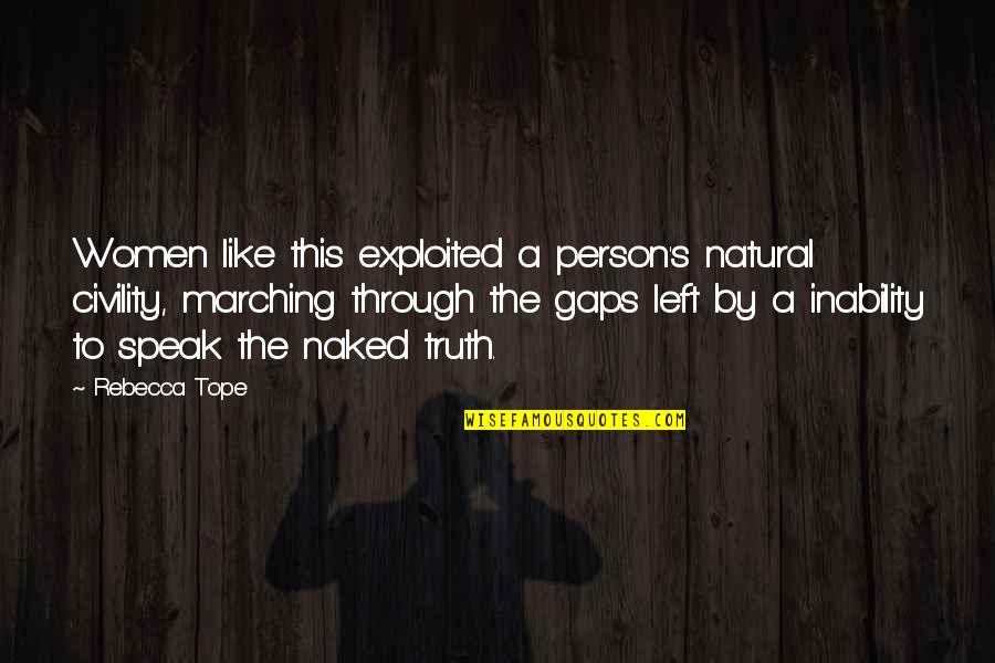 Marching Quotes By Rebecca Tope: Women like this exploited a person's natural civility,