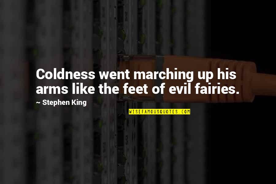 Marching Quotes By Stephen King: Coldness went marching up his arms like the