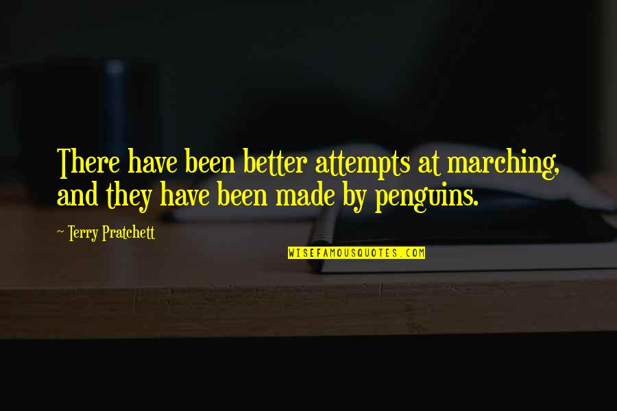 Marching Quotes By Terry Pratchett: There have been better attempts at marching, and