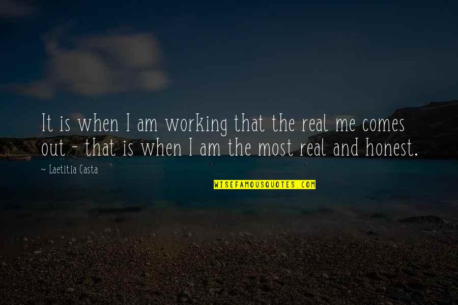 Marchiori Vineyard Quotes By Laetitia Casta: It is when I am working that the Marchiori Vineyard Quotes By Laetitia Casta: It is when I am working that the