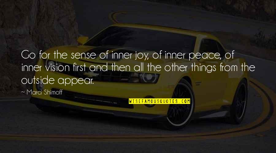 Marci X Quotes By Marci Shimoff: Go for the sense of inner joy, of