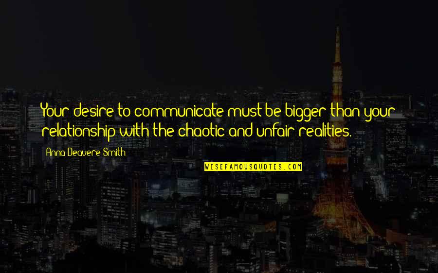 Marcia Strassman Quotes By Anna Deavere Smith: Your desire to communicate must be bigger than