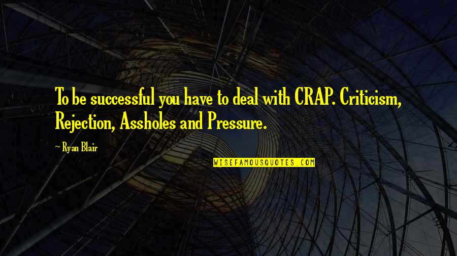 Marciana Library Quotes By Ryan Blair: To be successful you have to deal with Marciana Library Quotes By Ryan Blair: To be successful you have to deal with