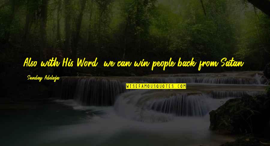 Marciniak Coat Quotes By Sunday Adelaja: Also with His Word, we can win people Marciniak Coat Quotes By Sunday Adelaja: Also with His Word, we can win people