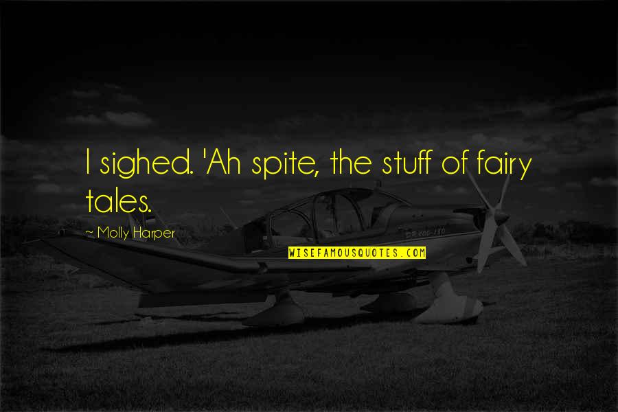 Marcion Of Sinope Quotes By Molly Harper: I sighed. 'Ah spite, the stuff of fairy