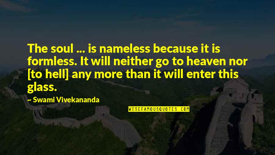 Marco Alisdair Quotes By Swami Vivekananda: The soul ... is nameless because it is