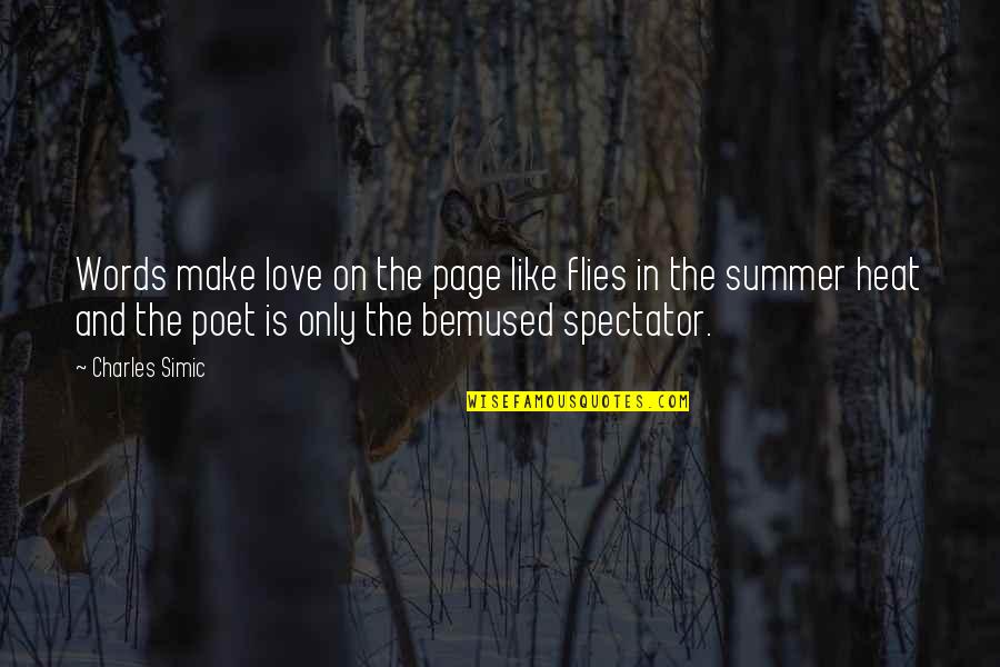 Marco Aurelio Quotes By Charles Simic: Words make love on the page like flies
