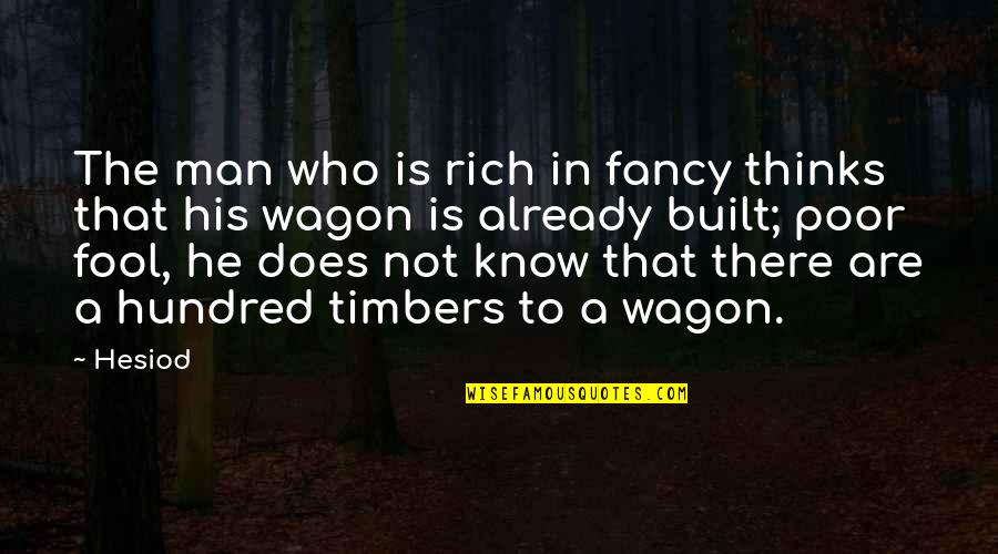Marcotullio Quotes By Hesiod: The man who is rich in fancy thinks