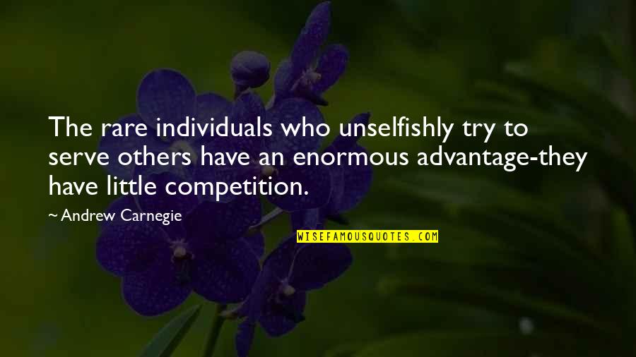 Marcuccis Quotes By Andrew Carnegie: The rare individuals who unselfishly try to serve