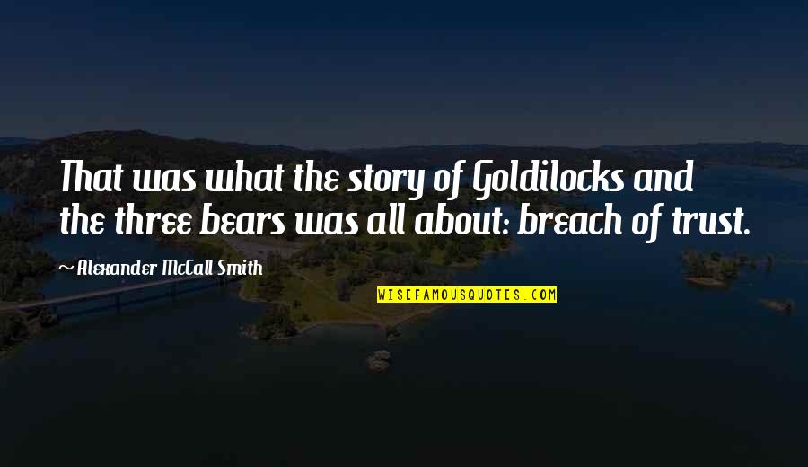 Marcus A Boy Book Quotes By Alexander McCall Smith: That was what the story of Goldilocks and