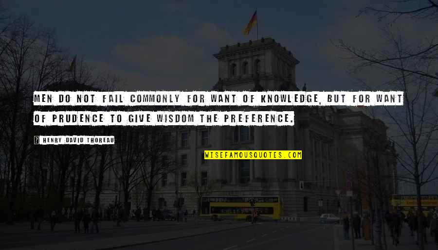 Marcuzzi Pasqua Quotes By Henry David Thoreau: Men do not fail commonly for want of Marcuzzi Pasqua Quotes By Henry David Thoreau: Men do not fail commonly for want of