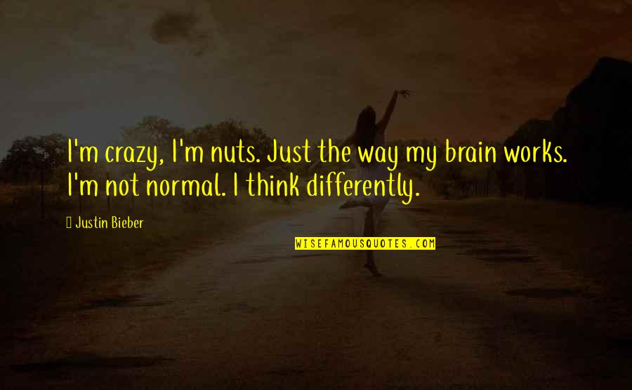 Mard Geer Quotes By Justin Bieber: I'm crazy, I'm nuts. Just the way my