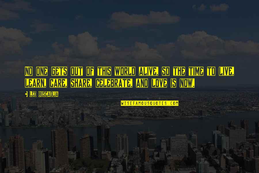 Mard Geer Quotes By Leo Buscaglia: No one gets out of this world alive, Mard Geer Quotes By Leo Buscaglia: No one gets out of this world alive,