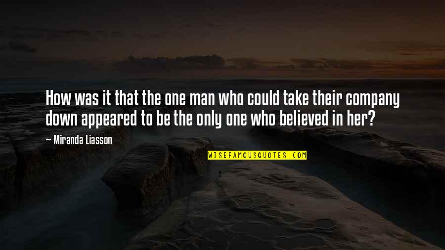 Mardanian Rocks Quotes By Miranda Liasson: How was it that the one man who Mardanian Rocks Quotes By Miranda Liasson: How was it that the one man who