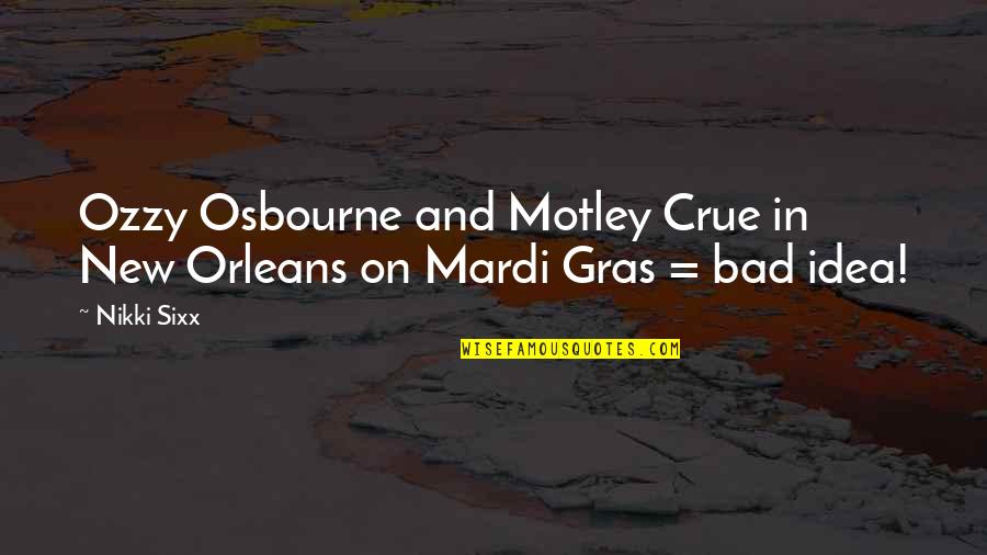 Mardi Gras In New Orleans Quotes By Nikki Sixx: Ozzy Osbourne and Motley Crue in New Orleans