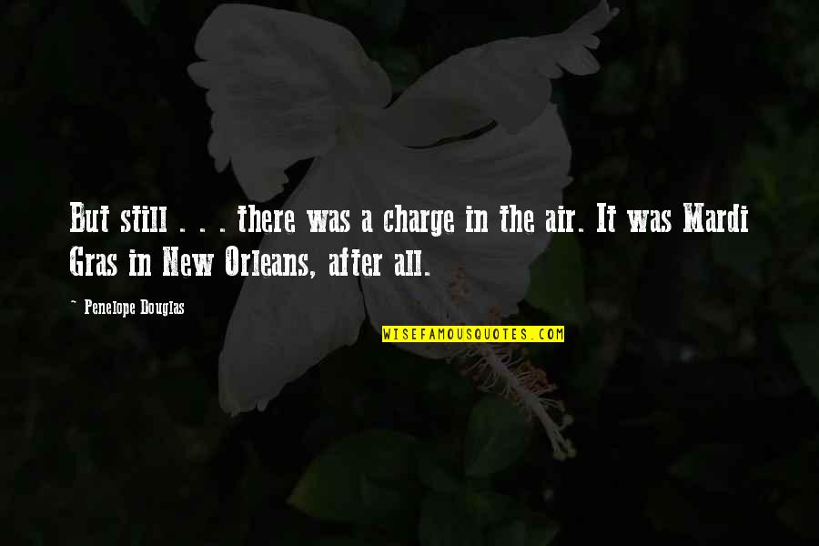 Mardi Gras Quotes By Penelope Douglas: But still . . . there was a