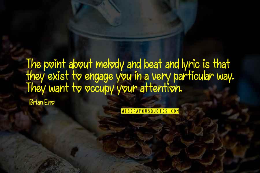 Mardock Scramble Quotes By Brian Eno: The point about melody and beat and lyric