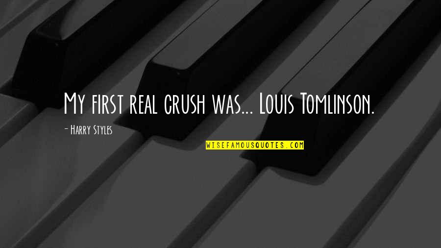 Mardouw Quotes By Harry Styles: My first real crush was... Louis Tomlinson.