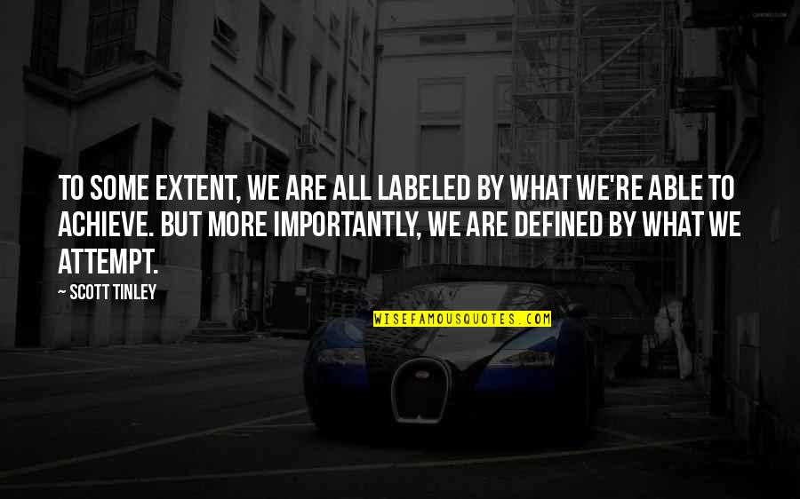 Mardy Bum Quotes By Scott Tinley: To some extent, we are all labeled by