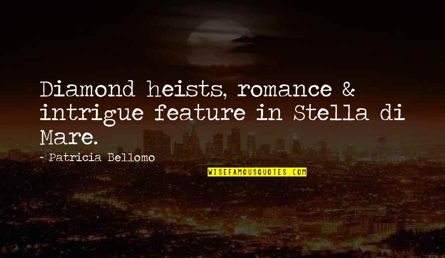 Mare Quotes By Patricia Bellomo: Diamond heists, romance & intrigue feature in Stella Mare Quotes By Patricia Bellomo: Diamond heists, romance & intrigue feature in Stella