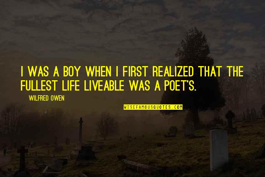 Marea Britanie Quotes By Wilfred Owen: I was a boy when I first realized