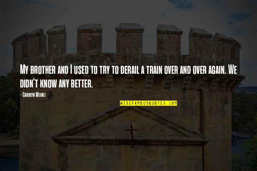 Mareas Del Quotes By Carolyn Meinel: My brother and I used to try to Mareas Del Quotes By Carolyn Meinel: My brother and I used to try to