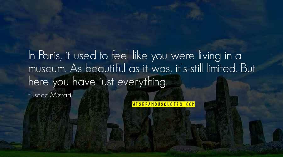 Marecek Z Quotes By Isaac Mizrahi: In Paris, it used to feel like you Marecek Z Quotes By Isaac Mizrahi: In Paris, it used to feel like you